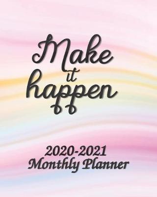 Book cover for 2020-2021 Make it Happen Monthly Planner