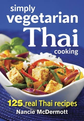 Book cover for Simply Vegetarian Thai Cooking: 125 Real Thai Recipes