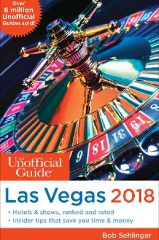 Cover of The Unofficial Guide to Las Vegas 2018