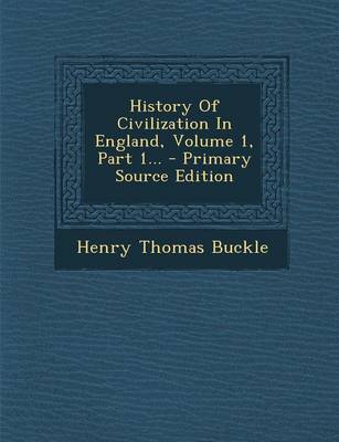 Book cover for History of Civilization in England, Volume 1, Part 1...