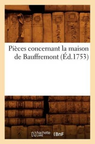 Cover of Pieces Concernant La Maison de Bauffremont (Ed.1753)