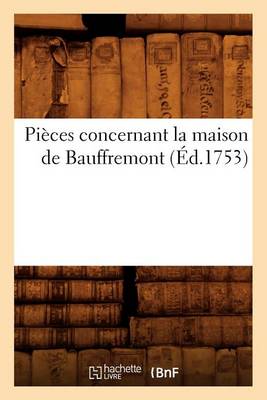 Book cover for Pieces Concernant La Maison de Bauffremont (Ed.1753)