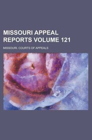 Cover of Missouri Appeal Reports Volume 121