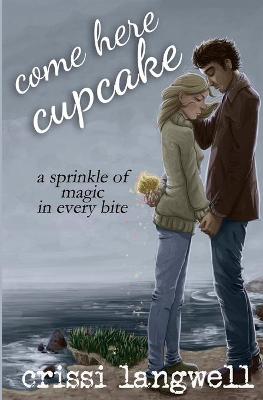 Book cover for Come Here, Cupcake