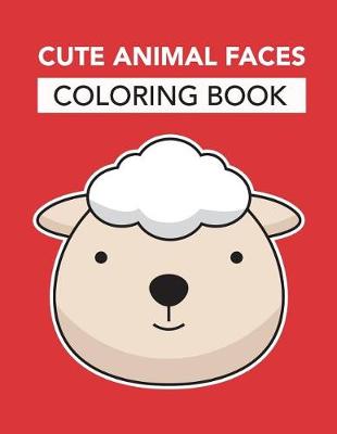 Book cover for Cute Animal Faces Coloring Book