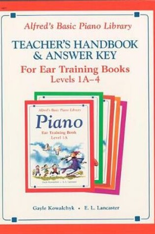 Cover of Alfred's Basic Piano Library Ear Training Teacher's Handbook and Answer Key, Bk 1a-4