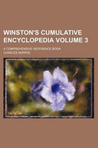 Cover of Winston's Cumulative Encyclopedia; A Comprehensive Reference Book Volume 3
