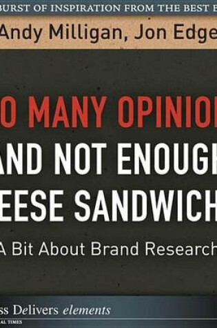 Cover of Too Many Opinions and Not Enough Cheese Sandwiches