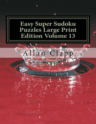 Book cover for Easy Super Sudoku Puzzles Large Print Edition Volume 13