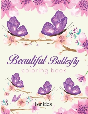 Book cover for Beautiful Butterfly Coloring Book For kids