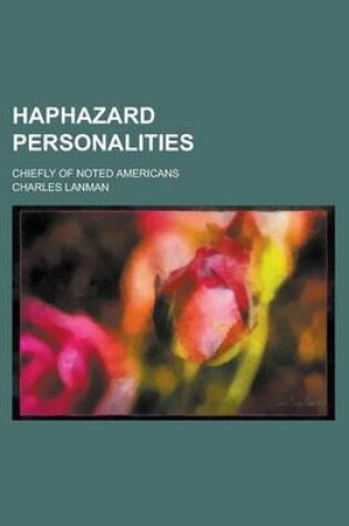 Cover of Haphazard Personalities; Chiefly of Noted Americans