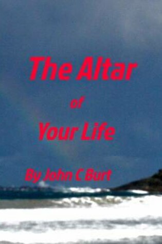 Cover of The Altar of Your Life