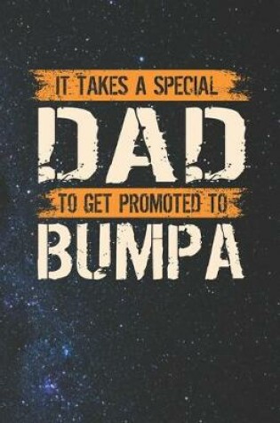 Cover of It Takes A Special Dad To Get Promoted To Bumpa