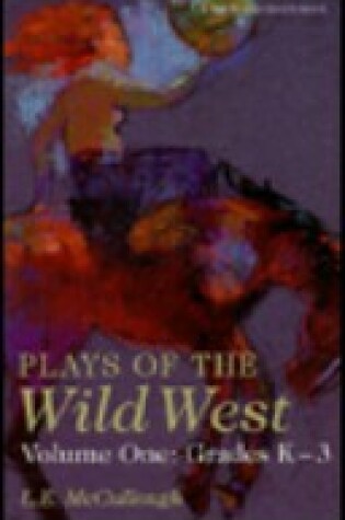 Cover of Plays of the Wild West Years One-Four