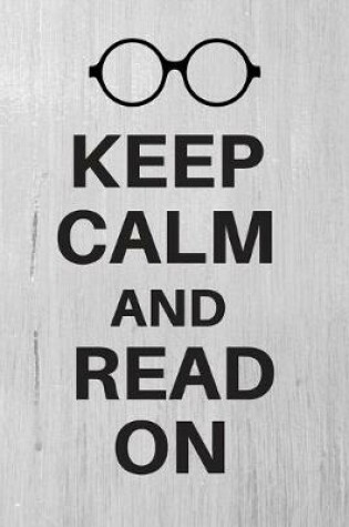 Cover of Keep Calm And Read On