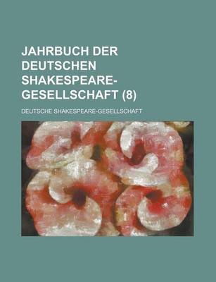 Book cover for Jahrbuch Der Deutschen Shakespeare-Gesellschaft (8)