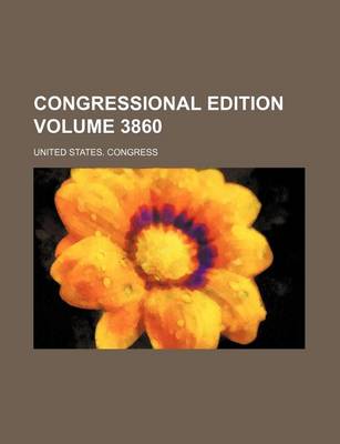 Book cover for Congressional Edition Volume 3860