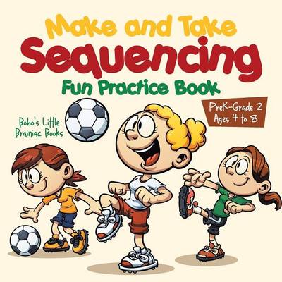 Book cover for Make and Take Sequencing Fun Practice Book Prek-Grade 2 - Ages 4 to 8