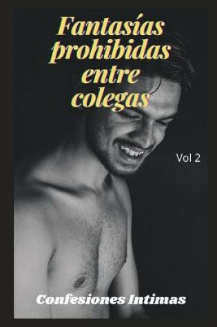 Cover of fantasías prohibidas entre colegas (vol 2)
