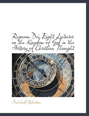 Book cover for Regnum Dei Eight Lectures on the Kingdom of God in the History of Christian Thought