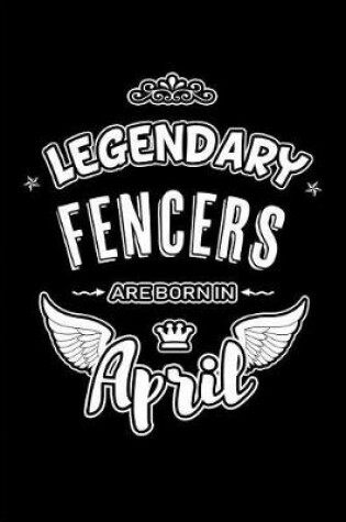 Cover of Legendary Fencers are born in April