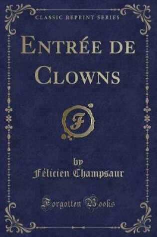 Cover of Entrée de Clowns (Classic Reprint)