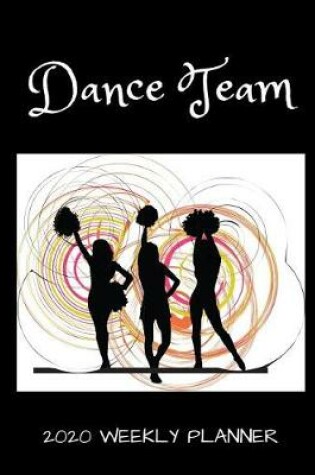 Cover of Dance Team 2020 Weekly Planner