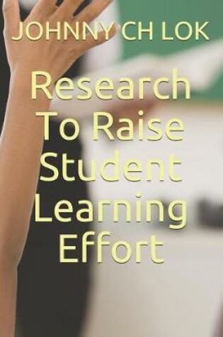 Cover of Research To Raise Student Learning Effort