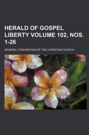 Cover of Herald of Gospel Liberty Volume 102, Nos. 1-26