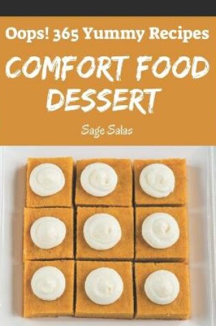 Cover of Oops! 365 Yummy Comfort Food Dessert Recipes