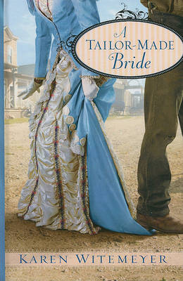 A Tailor-Made Bride by Karen Witemeyer