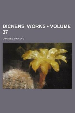 Cover of Dickens' Works (Volume 37)