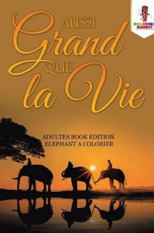 Cover of Aussi Grand Que la Vie