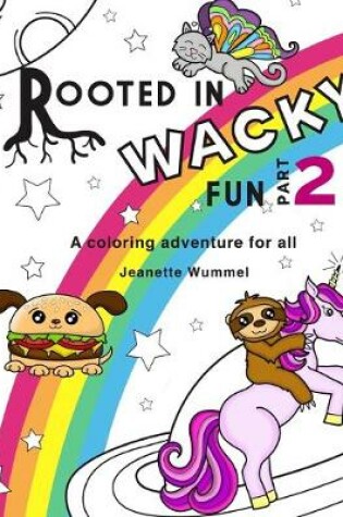 Cover of Rooted in Wacky Fun, Part 2