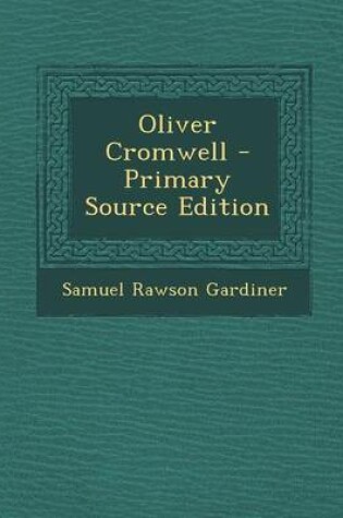 Cover of Oliver Cromwell - Primary Source Edition