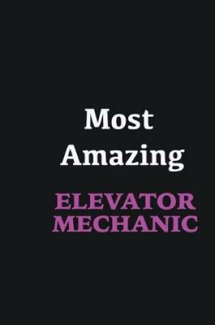 Cover of Most Amazing Elevator Mechanic