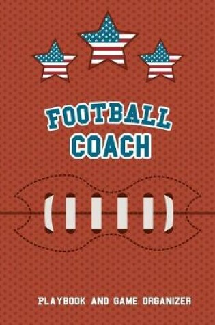 Cover of Football Coach Playbook and Game Organizer