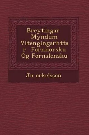 Cover of Breytingar Myndum VI Tengingarh Ttar Fornnorsku Og Forn Slensku