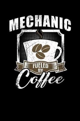 Book cover for Mechanic Fueled by Coffee