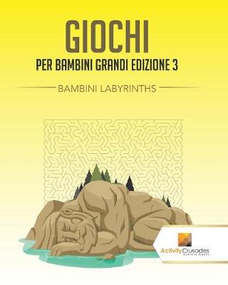 Book cover for Giochi Per Bambini Grandi Edizione 3