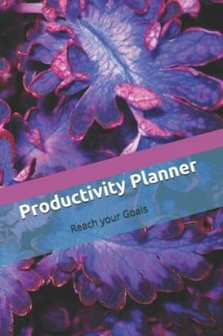 Cover of 365 Day Weekly - Monthly Productivity Planner