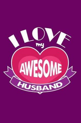 Cover of I Love My Awesome Husband