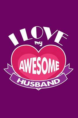 Cover of I Love My Awesome Husband