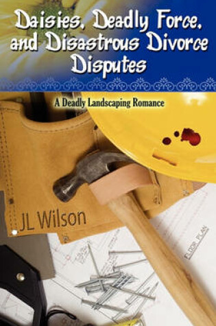 Cover of Daisies, Deadly Force, and Disastrous Divorce Disputes