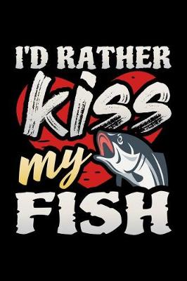 Book cover for I'd Rather Kiss My Fish