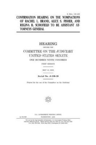 Cover of Confirmation hearing on the nominations of Rachel L. Brand, Alice S. Fisher, and Regina B. Schofield to be assistant attorneys general