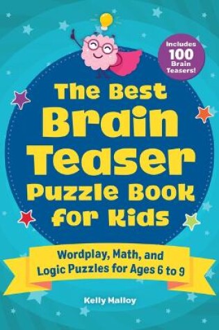 Cover of The Best Brain Teaser Puzzle Book for Kids