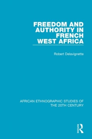 Cover of Freedom and Authority in French West Africa