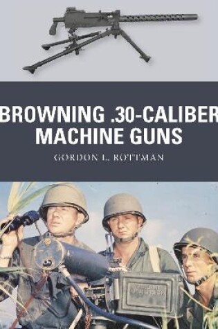 Cover of Browning .30-caliber Machine Guns