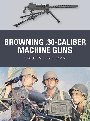 Book cover for Browning .30-caliber Machine Guns